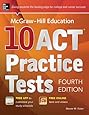McGraw-Hill Education 10 ACT Practice Tests, 4th Edition (Mcgraw-Hill's 10 Act Practice Tests)
