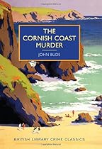 The Cornish Coast Murder (British Library Crime Classics) The Cornish Coast Murder (British Library Crime Classics)
