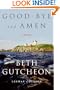 Good-bye and Amen: A Novel