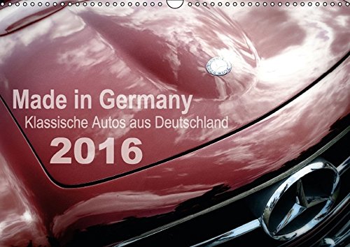 Made in Germany - Klassische Autos aus Deutschland - Wandkalender 2016