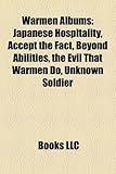 Warmen Albums: Japanese Hospitality, Accept the Fact, Beyond Abilities, the Evil That Warmen Do, Unknown Soldier-