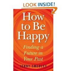 How to Be Happy: Finding a Future in Your Past