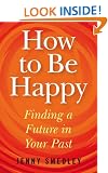 How to Be Happy: Finding a Future in Your Past