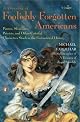 A Treasury of Foolishly Forgotten Americans: Pirates, Skinflints, Patriots, and Other Colorful Characters Stuck in the Footnotes of History