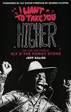 I Want to Take You Higher: The Life and Times of Sly and the Family Stone (Book)