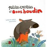 PETITES CROTTES ET GROS BOUDINpar Catherine Leblanc