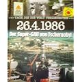 Tage, die die Welt ver�nderten - 26.4.1986 Der Super-Gau von Tschernobyl (Weltbild Sammler Edition)