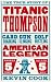 Titanic Thompson: The Man Who Bet on Everything