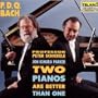 P.D. Q. Bach: Two Pianos Are Better Than One