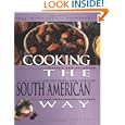 Cooking the South American Way: Revised and Expanded to Include New Low-Fat and Vegetarian Recipes (Easy Menu Ethnic... by Helga Parnell