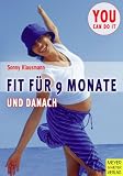 Fit für 9 Monate und danach. Ganzheitliches Fitnesstraining in und nach der Schwangerschaft