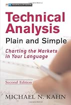 Technical Analysis Plain and Simple: Charting the Markets in Your Language