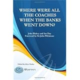 Where were all the coaches when the banks went down? : Advanced Skills for High Performance Coaching