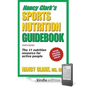Nancy Clarks Sports Nutrition Guidebook, Fourth Edition (Kindle Edition) Nancy Clark's Sports Nutrition Guidebook, Fourth Edition