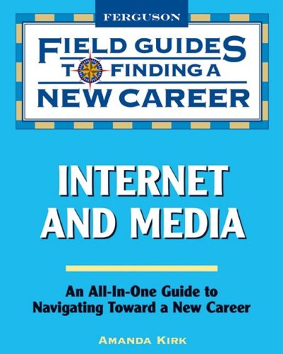 Internet and Media (Field Guides to Finding a New Career)