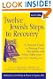 Twelve Jewish Steps to Recovery: A Personal Guide to Turning from Alcoholism and Other Addictions - Drugs, Food, Gambling, Sex... (The Jewsih Lights Twelve Steps Series)