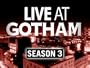 Live at Gotham Season 3