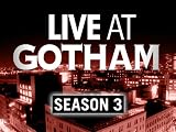 Live at Gotham Season 3