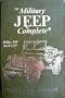 The Military Jeep Complete, Willys Mb/Ford Gpw: All Three Original Tm's in Full (Its Technical manual, TM 9-803, TM 9-1803A, TM 9-1803B)