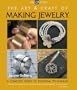 The Art & Craft of Making Jewelry: A Complete Guide to Essential Techniques (Lark Jewelry)