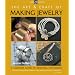 The Art & Craft of Making Jewelry: A Complete Guide to Essential Techniques (Lark Jewelry)