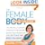 The Female Body Breakthrough: The Revolutionary Strength-Training Plan for Losing Fat and Getting the Body You Want