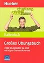 Großes Übungsbuch Italienisch: 3.000 Übungssätze zu allen wichtigen Grammatikthemen