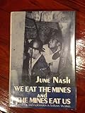 We eat the mines and the mines eat us : dependency and exploitation in Bolivian tin mines