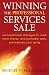 Winning the Professional Services Sale: Unconventional Strategies to Reach More Clients, Land Profitable Work, and Maintain Your Sanity Winning the Professional Services Sale: Unconventional Strategies to Reach More Clients, Land Profitable Work, and Maintain Your Sanity