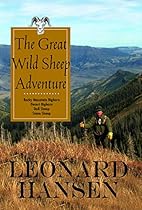 The Great Wild Sheep Adventure -- Hunting Rocky Mountain Bighorn, Desert Bighorn, Dall and Stone Sheep