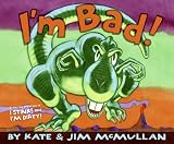 I'm Bad!