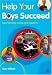 Help Your Boys Succeed: The Essential Guide for Parents (Help Your Child to Succeed)