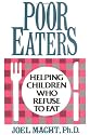 Poor Eaters: Helping Children Who Refuse to Eat