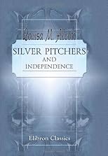 Silver Pitchers; and Independence: a Centennial Love Story