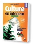 Culture en int�rieur : L'ABC du jardi...