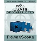 The PowerScore 2004 LSATs Deconstructed by  David Killoran; Jon Denning; Steve Stein; Jason Crandall; Brook Miscoski and Dave Killoran