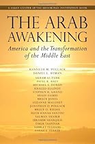 The Arab Awakening: America and the Transformation of the Middle East (Saban Center at the Brookings Institution Books)
