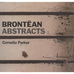 Cornelia Parker: Brontean Abstracts