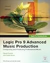 Apple Pro Training Series: Logic Pro 9 Advanced Music Production: Creating and Producing Professional Music