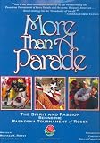 More Than A Parade: The Spirit and Passion Behind The Pasadena Tournament of Roses