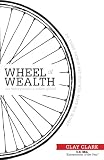 The Wheel of Wealth - An Entrepreneurs Action Guide