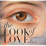 The Look of Love: Eye Miniatures from the Skier Collection by Graham C. Boettcher