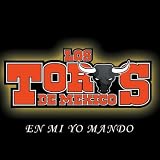 Los Toros de M&Atilde;�&Acirc;&copy;xico En Mi Yo Mando