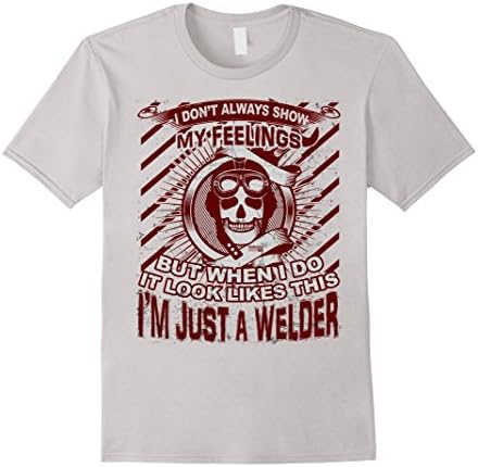 Men's I am a welder I dont always show my feelings - Hight Quality Medium Silver