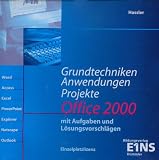 Grundtechniken, Anwendungen und Projekte, Office 2000, 1 CD-ROM Mit Aufgaben und Loesungsvorschlaegen. Fuer Windows 2000/ME/NT/98. Einzelplatzlizenz. Word 2000, Access 2000, Excel 2000, PowerPoint 2000, Internet Explorer 5, Netscape Communicator 6 und Outlook 2000