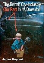 The British Car Industry: Our Part in Its Downfall
