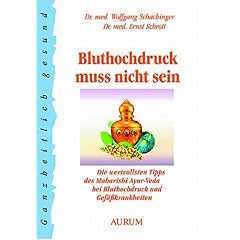 Bluthochdruck mu� nicht sein: Die wertvollsten Tipps des Maharishi Ayurveda bei Bluthochdruck und Gef��krankheiten