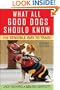 What All Good Dogs Should Know: The Sensible Way to Train