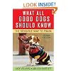 What All Good Dogs Should Know: The Sensible Way to Train