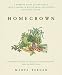 Homegrown: A Growing Guide for Creating a Cook's Garden